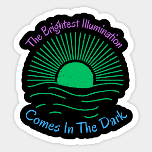 Brightest In The Dark Sticker